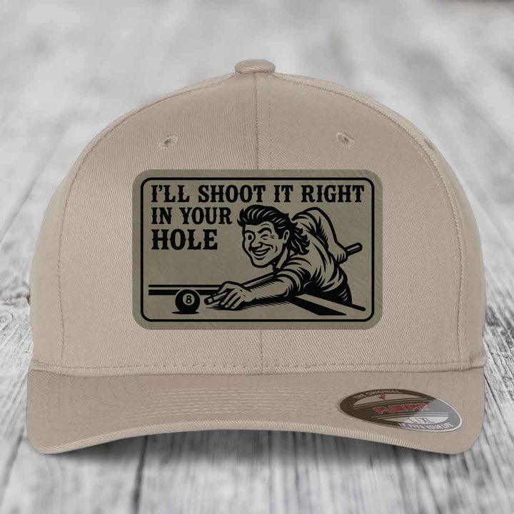 Ill Shoot It Right In Your Hole - Leather Patch Hat - Light Brown to Black Patch - Flexfit 6277 Fitted Hat