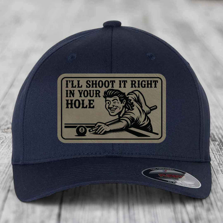 Ill Shoot It Right In Your Hole - Leather Patch Hat - Light Brown to Black Patch - Flexfit 6277 Fitted Hat