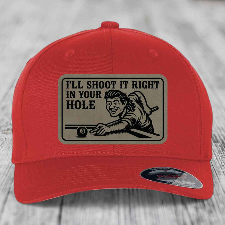 Ill Shoot It Right In Your Hole - Leather Patch Hat - Light Brown to Black Patch - Flexfit 6277 Fitted Hat