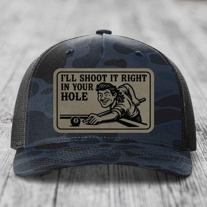 Ill Shoot It Right In Your Hole - Leather Patch Hat - Light Brown to Black Patch - Richardson 112PFP Snapback Trucker Hat