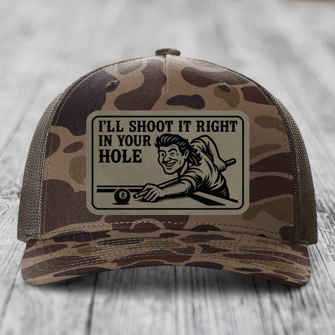 Ill Shoot It Right In Your Hole - Leather Patch Hat - Light Brown to Black Patch - Richardson 112PFP Snapback Trucker Hat