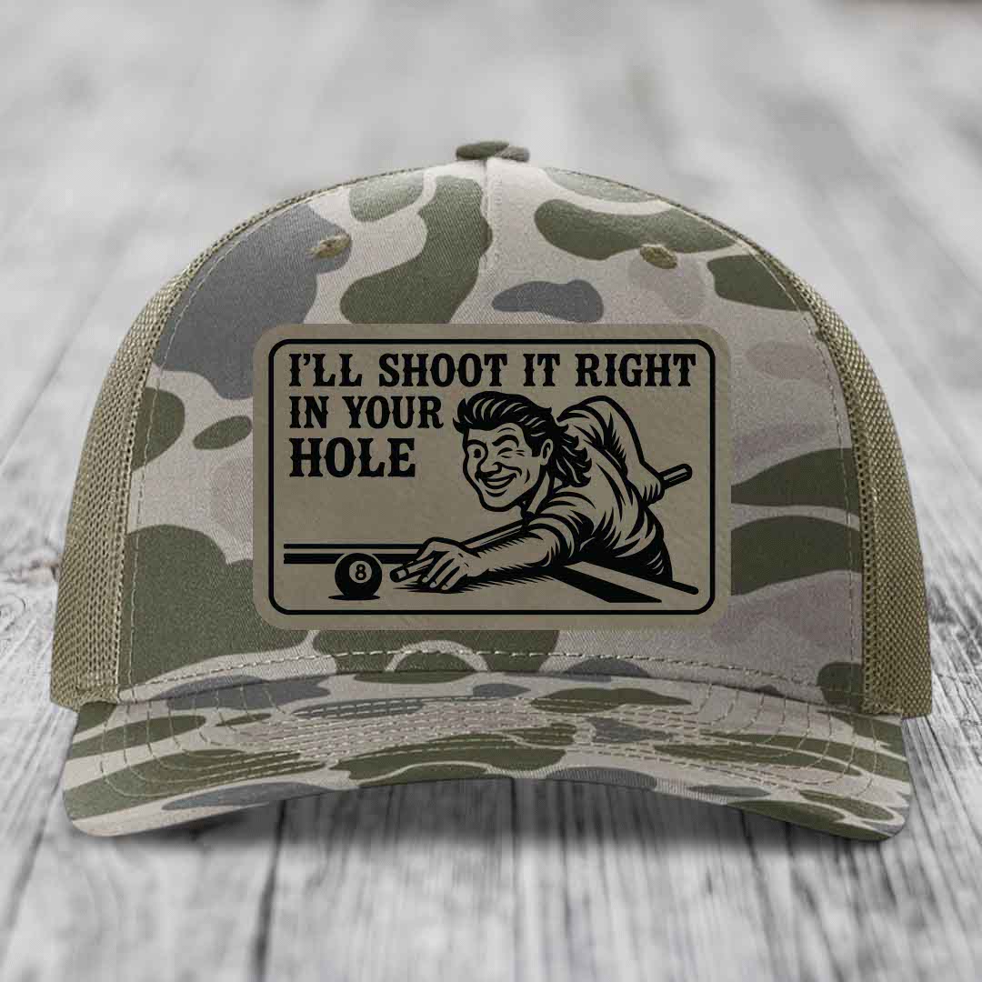 Ill Shoot It Right In Your Hole - Leather Patch Hat - Light Brown to Black Patch - Richardson 112PFP Snapback Trucker Hat
