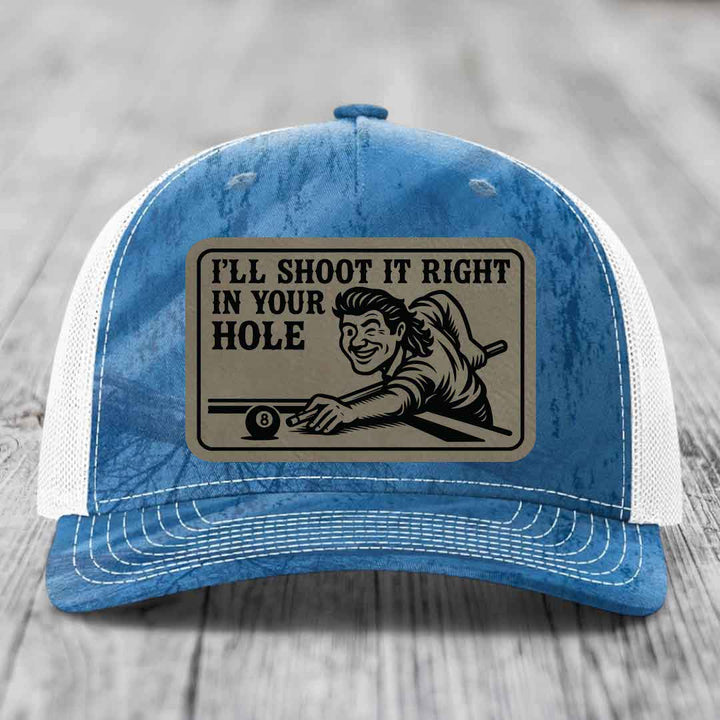 Ill Shoot It Right In Your Hole - Leather Patch Hat - Light Brown to Black Patch - Richardson 112PFP Snapback Trucker Hat