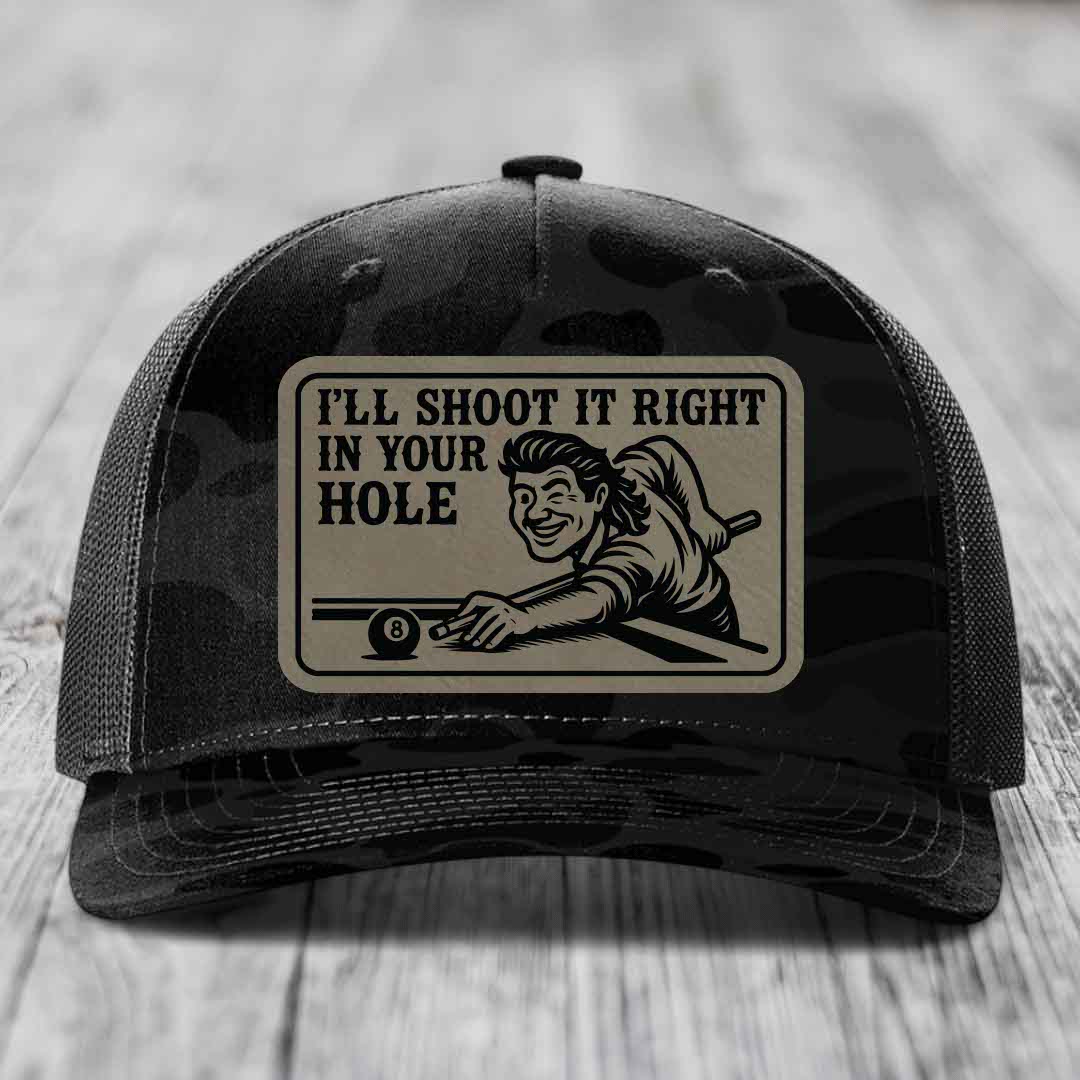 Ill Shoot It Right In Your Hole - Leather Patch Hat - Light Brown to Black Patch - Richardson 112PFP Snapback Trucker Hat