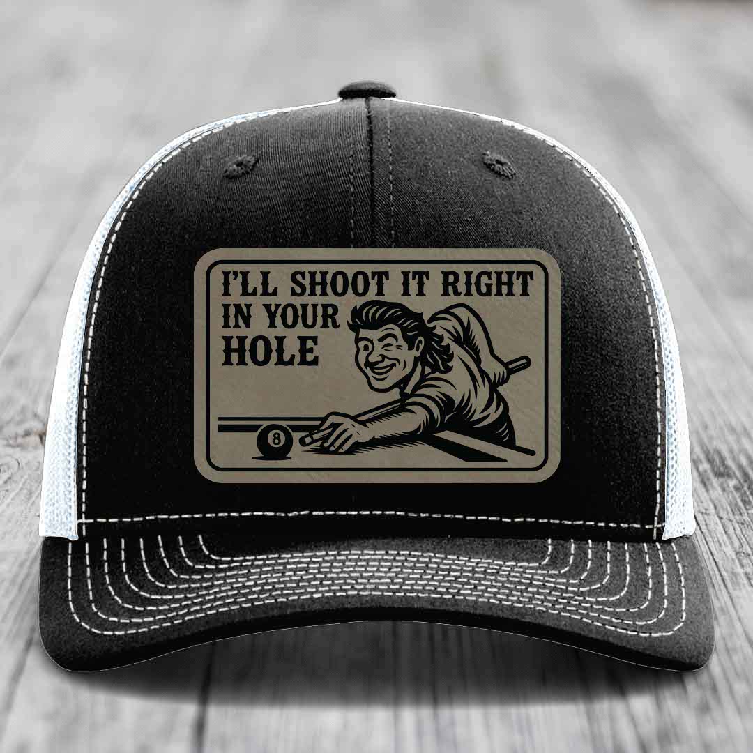 Ill Shoot It Right In Your Hole - Leather Patch Hat - Light Brown to Black Patch - Richardson 112 Snapback Trucker Hat