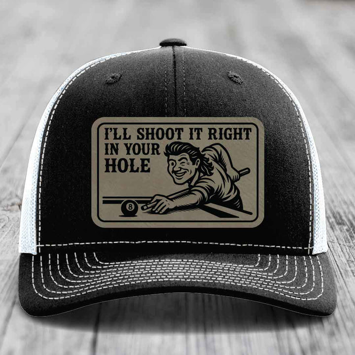Ill Shoot It Right In Your Hole - Leather Patch Hat - Light Brown to Black Patch - Richardson 112 Snapback Trucker Hat