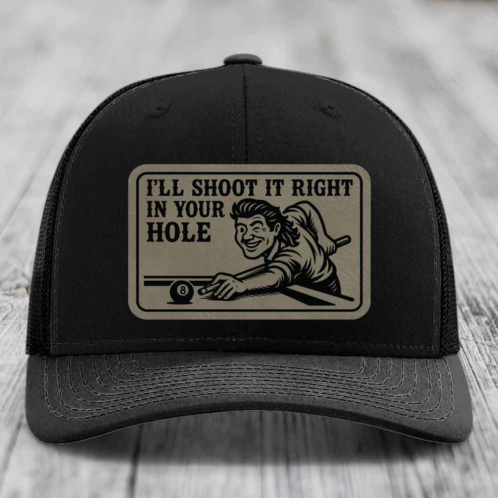 Ill Shoot It Right In Your Hole - Leather Patch Hat - Light Brown to Black Patch - Richardson 112 Snapback Trucker Hat