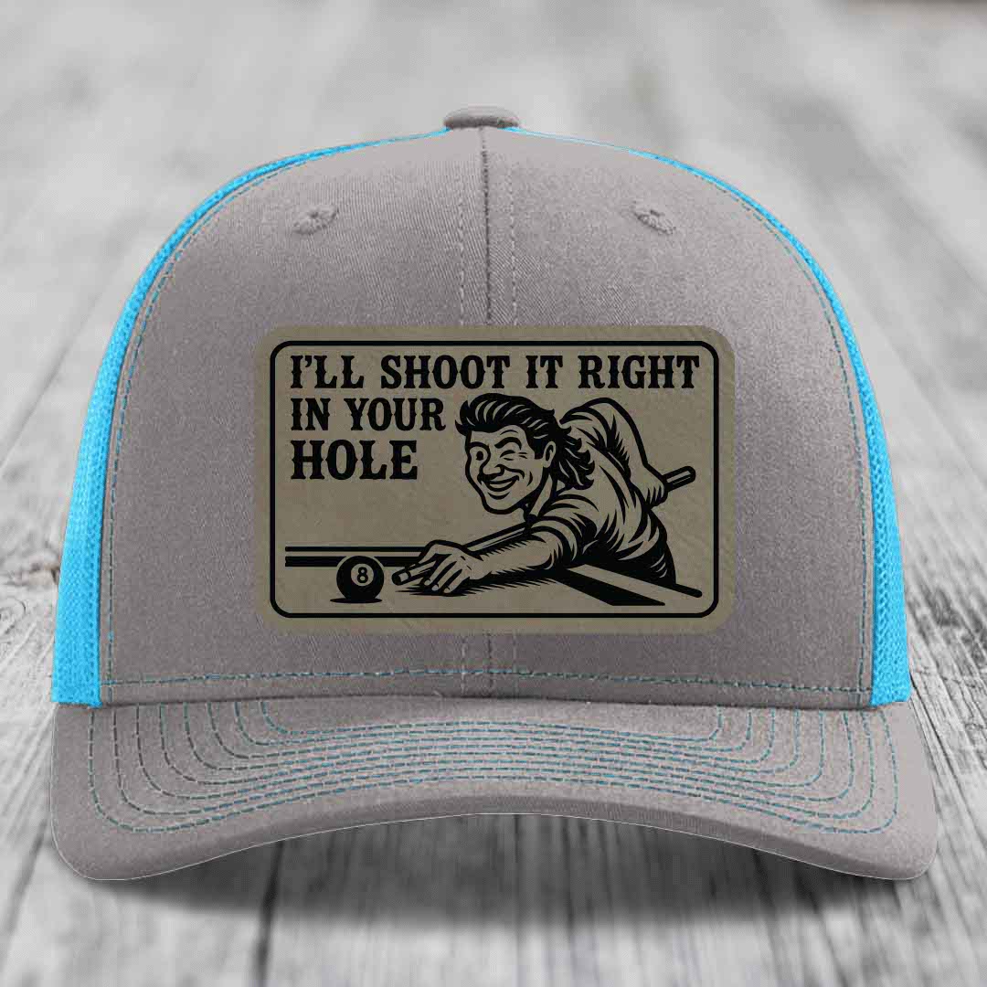 Ill Shoot It Right In Your Hole - Leather Patch Hat - Light Brown to Black Patch - Richardson 112 Snapback Trucker Hat