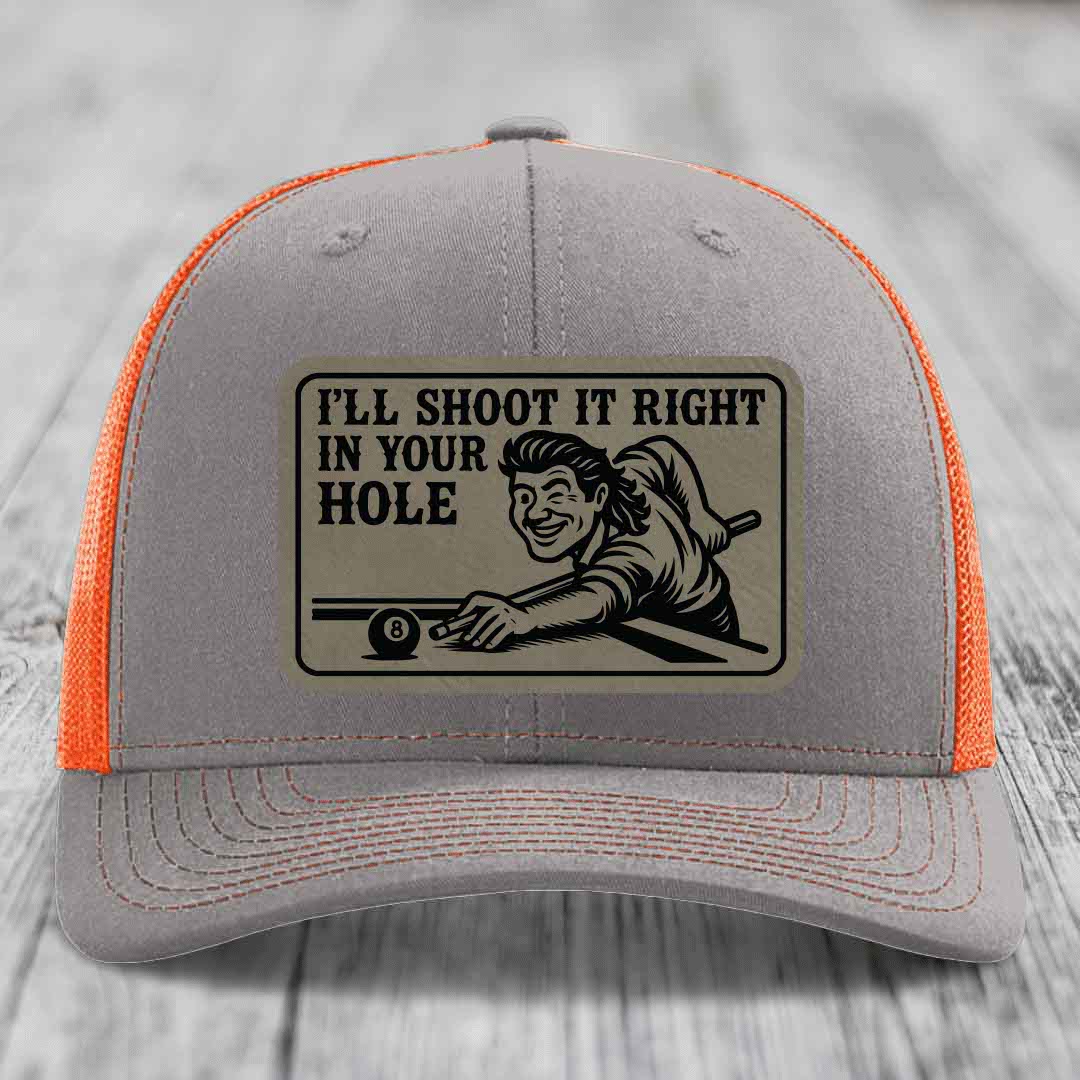 Ill Shoot It Right In Your Hole - Leather Patch Hat - Light Brown to Black Patch - Richardson 112 Snapback Trucker Hat
