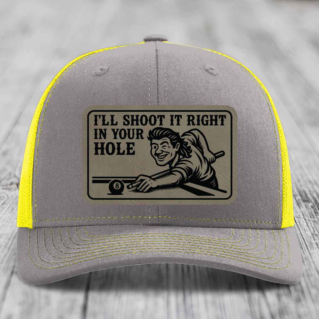 Ill Shoot It Right In Your Hole - Leather Patch Hat - Light Brown to Black Patch - Richardson 112 Snapback Trucker Hat