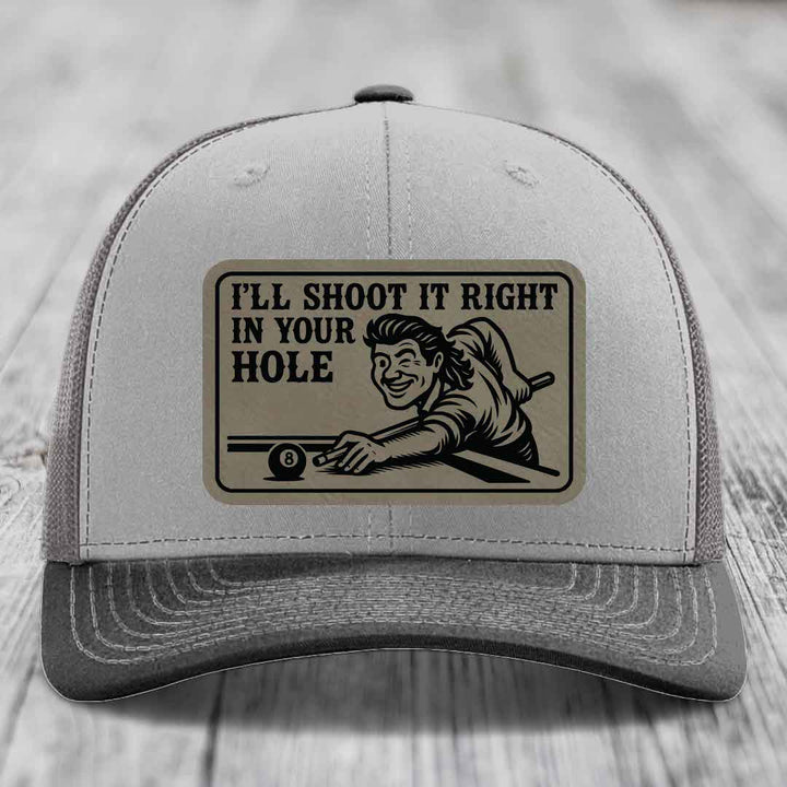 Ill Shoot It Right In Your Hole - Leather Patch Hat - Light Brown to Black Patch - Richardson 112 Snapback Trucker Hat