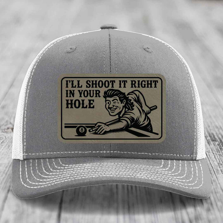 Ill Shoot It Right In Your Hole - Leather Patch Hat - Light Brown to Black Patch - Richardson 112 Snapback Trucker Hat