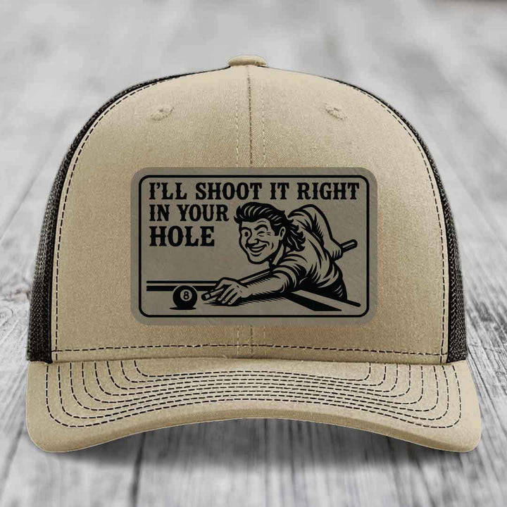 Ill Shoot It Right In Your Hole - Leather Patch Hat - Light Brown to Black Patch - Richardson 112 Snapback Trucker Hat