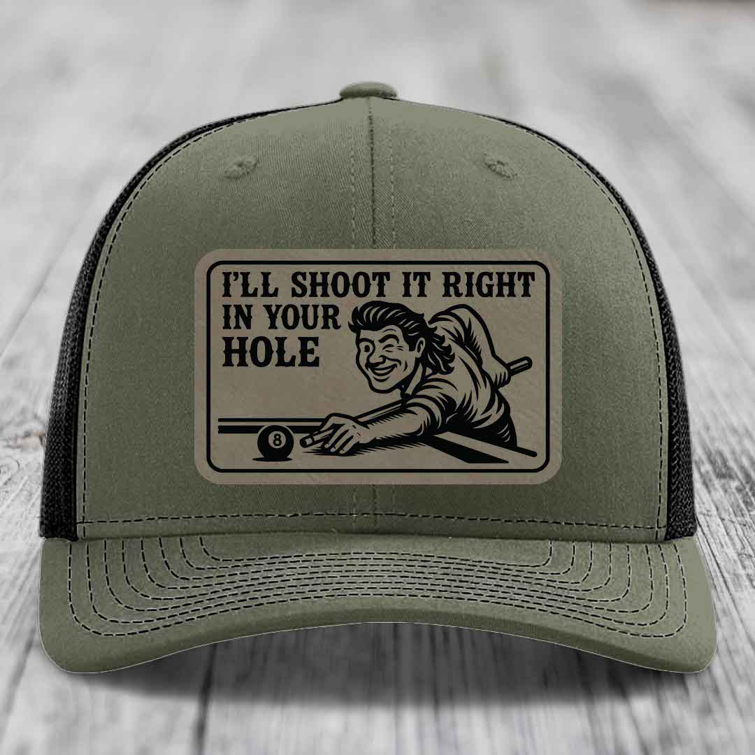 Ill Shoot It Right In Your Hole - Leather Patch Hat - Light Brown to Black Patch - Richardson 112 Snapback Trucker Hat