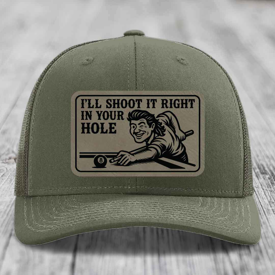 Ill Shoot It Right In Your Hole - Leather Patch Hat - Light Brown to Black Patch - Richardson 112 Snapback Trucker Hat