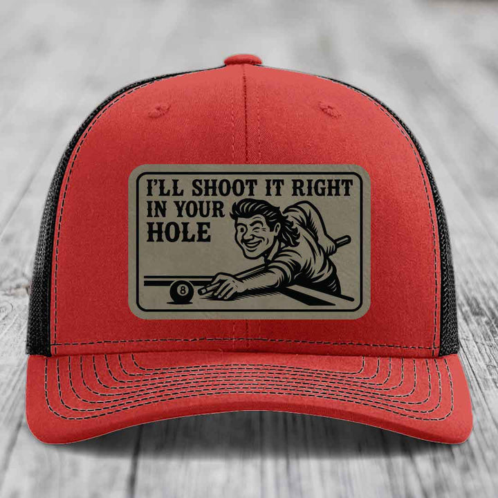 Ill Shoot It Right In Your Hole - Leather Patch Hat - Light Brown to Black Patch - Richardson 112 Snapback Trucker Hat