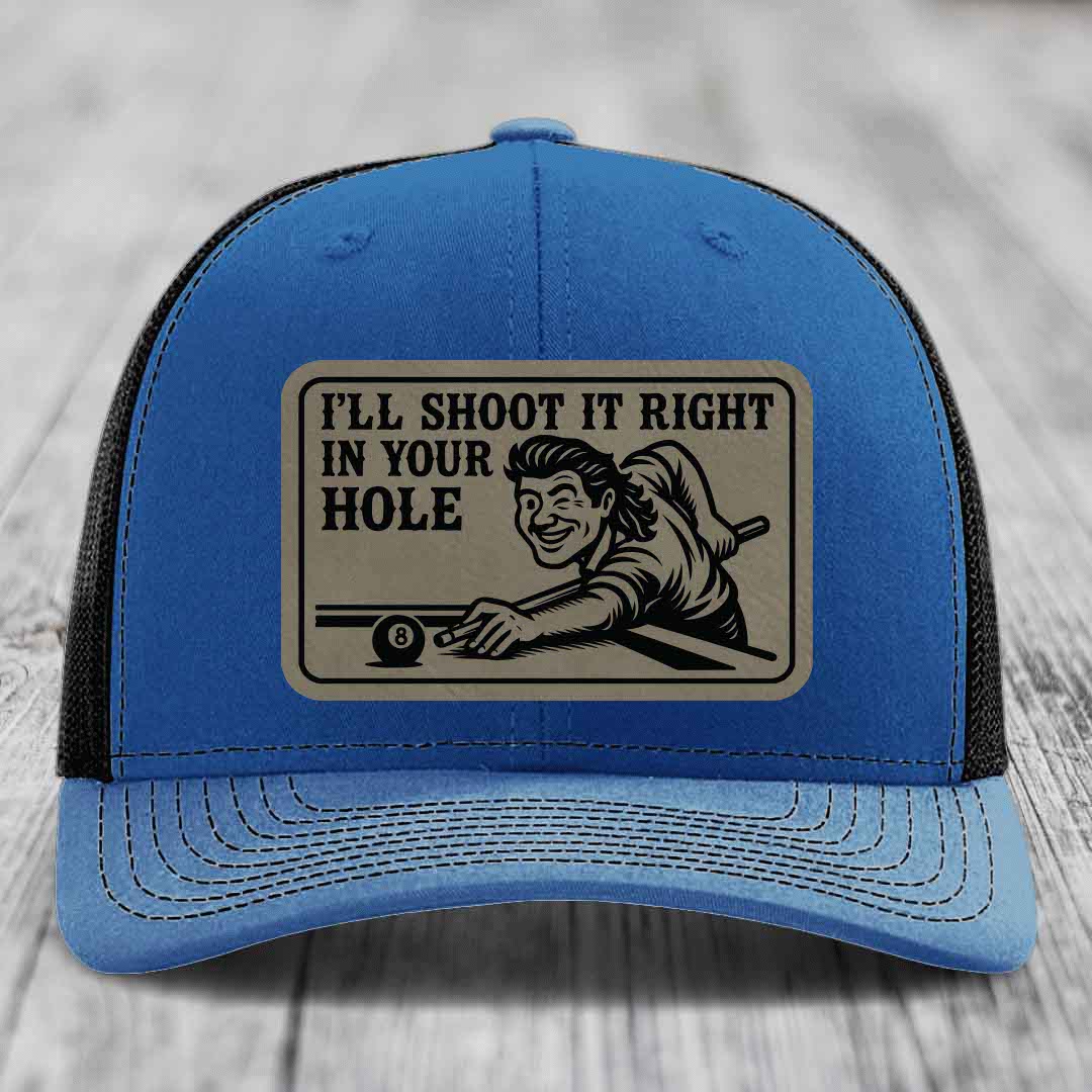 Ill Shoot It Right In Your Hole - Leather Patch Hat - Light Brown to Black Patch - Richardson 112 Snapback Trucker Hat