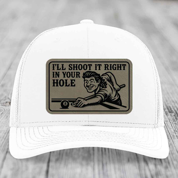 Ill Shoot It Right In Your Hole - Leather Patch Hat - Light Brown to Black Patch - Richardson 112 Snapback Trucker Hat