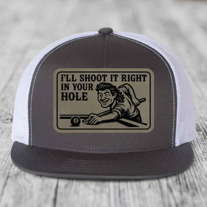 Ill Shoot It Right In Your Hole - Leather Patch Hat - Light Brown to Black Patch - Yupoong 6006 Snapback Flatbill Hat