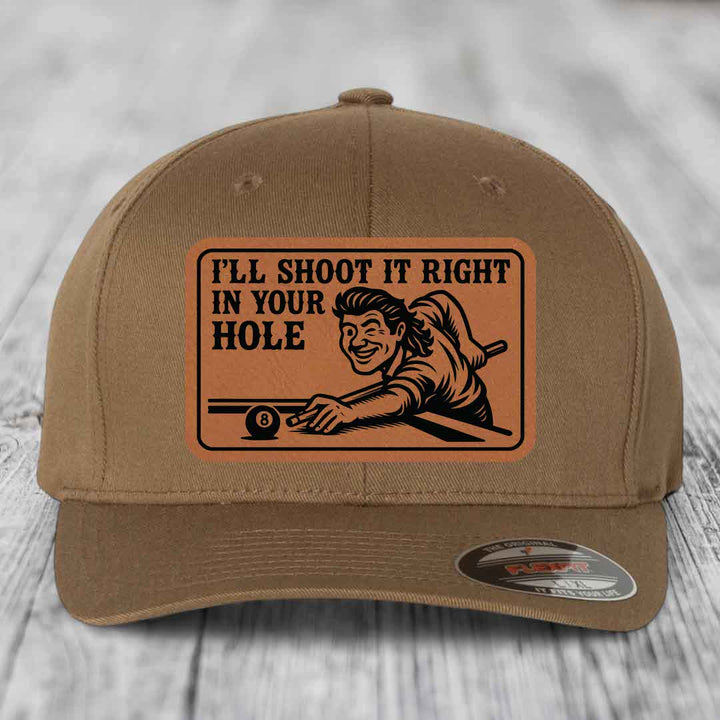 Ill Shoot It Right In Your Hole - Leather Patch Hat - Rawhide to Black Patch - Flexfit 6277 Fitted Hat