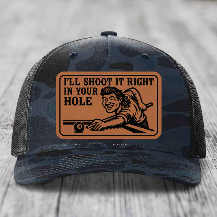 Ill Shoot It Right In Your Hole - Leather Patch Hat - Rawhide to Black Patch - Richardson 112PFP Snapback Trucker Hat