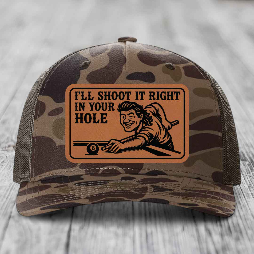Ill Shoot It Right In Your Hole - Leather Patch Hat - Rawhide to Black Patch - Richardson 112PFP Snapback Trucker Hat