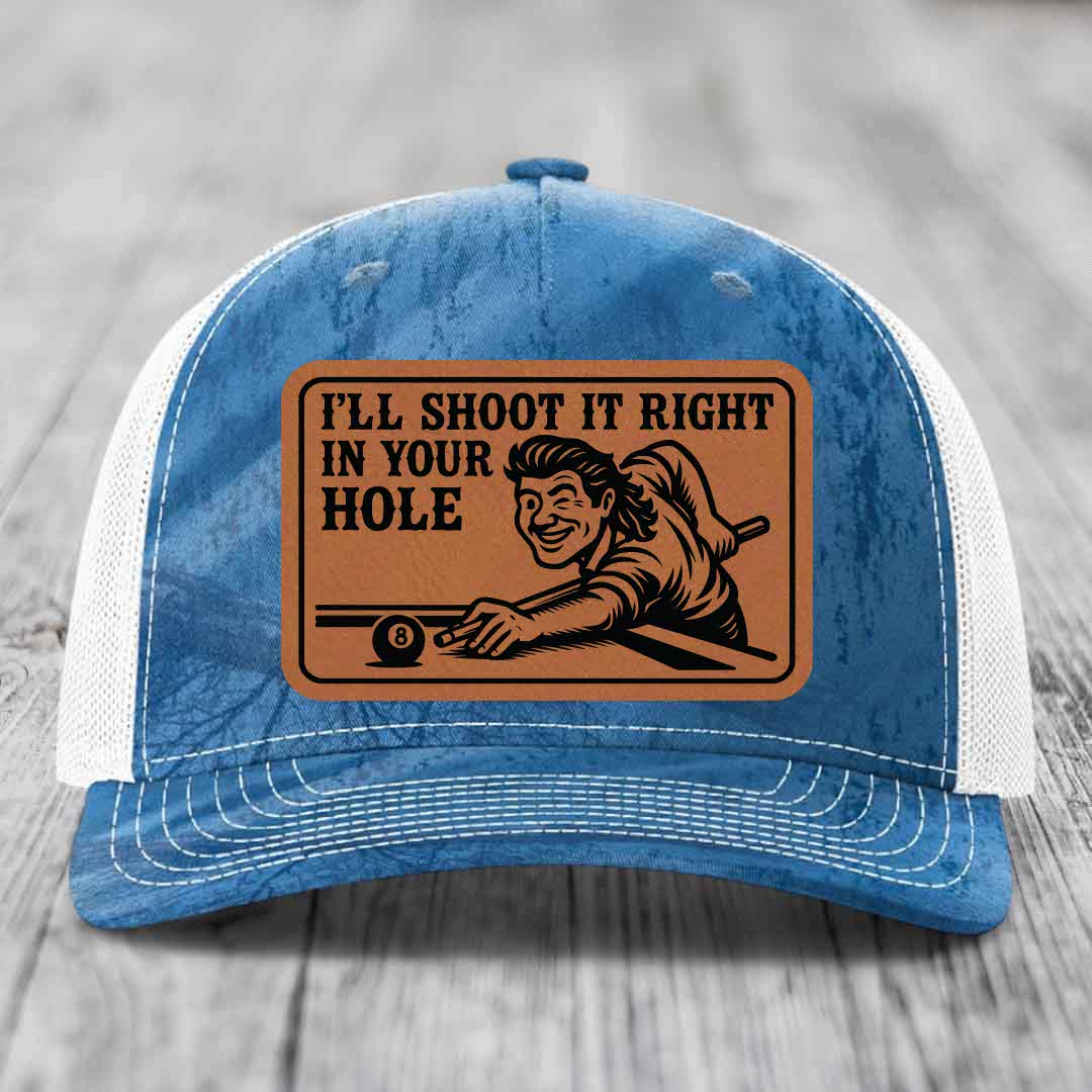 Ill Shoot It Right In Your Hole - Leather Patch Hat - Rawhide to Black Patch - Richardson 112PFP Snapback Trucker Hat