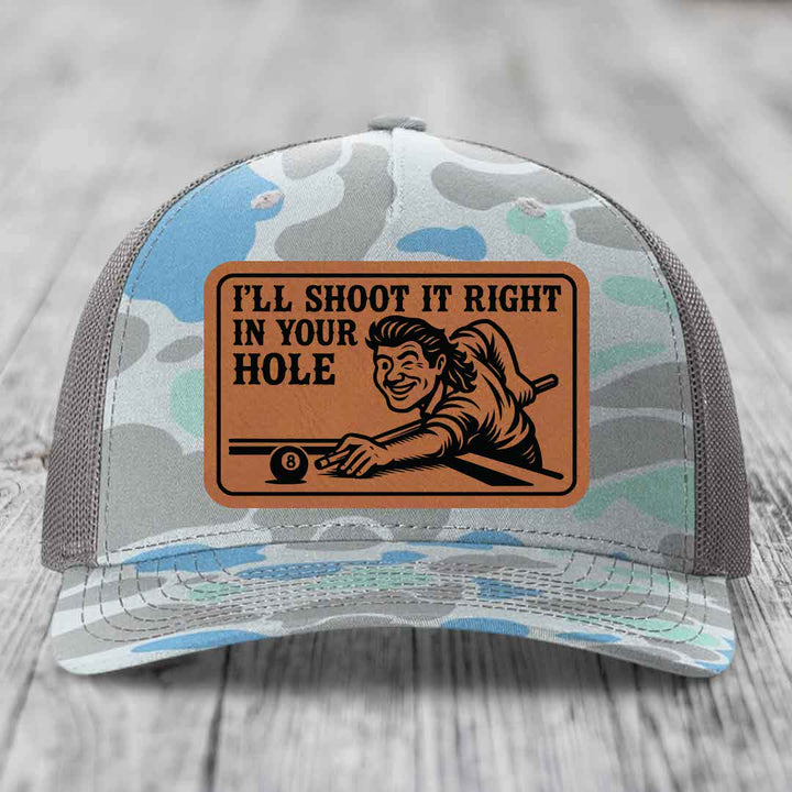 Ill Shoot It Right In Your Hole - Leather Patch Hat - Rawhide to Black Patch - Richardson 112PFP Snapback Trucker Hat