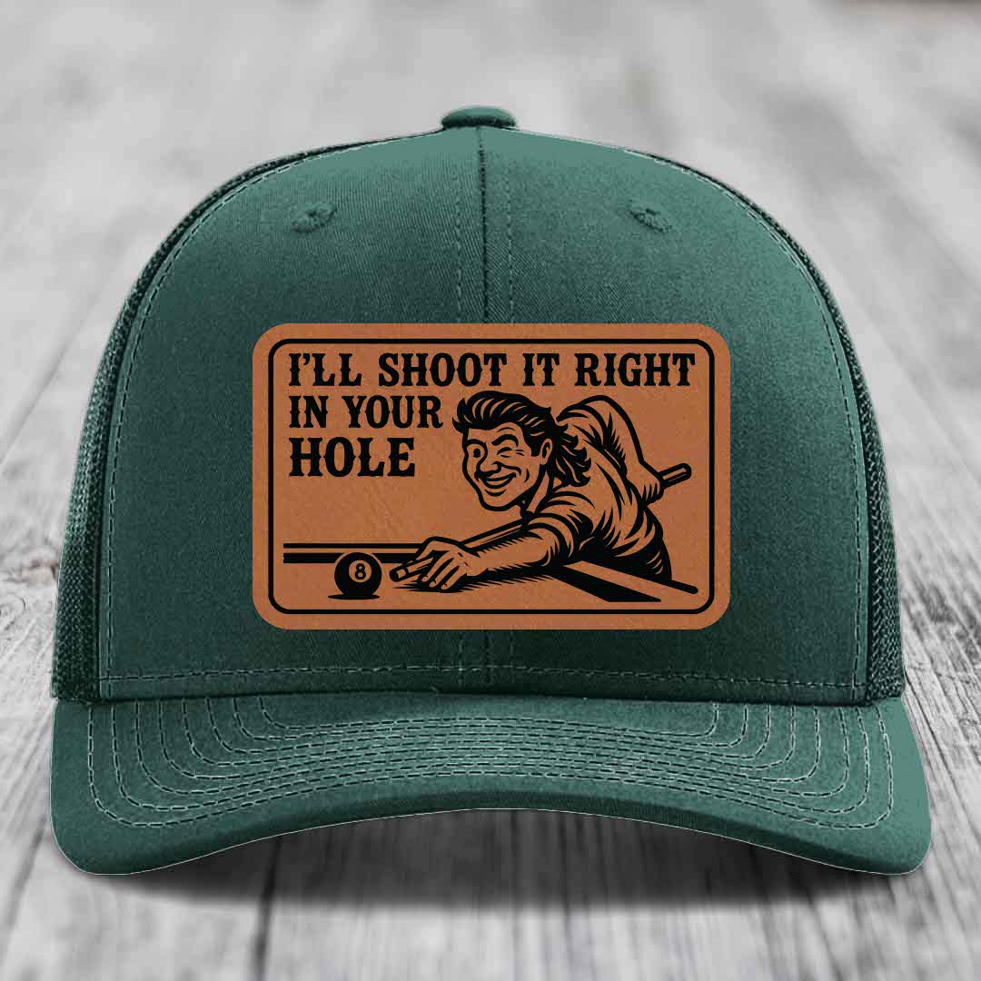 Ill Shoot It Right In Your Hole - Leather Patch Hat - Rawhide to Black Patch - Richardson 112 Snapback Trucker Hat