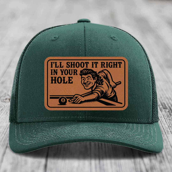 Ill Shoot It Right In Your Hole - Leather Patch Hat - Rawhide to Black Patch - Richardson 112 Snapback Trucker Hat