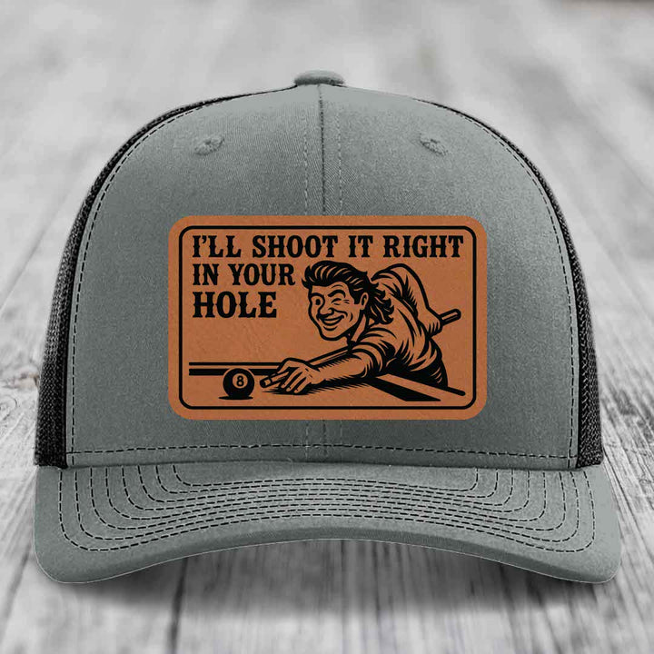 Ill Shoot It Right In Your Hole - Leather Patch Hat - Rawhide to Black Patch - Richardson 112 Snapback Trucker Hat