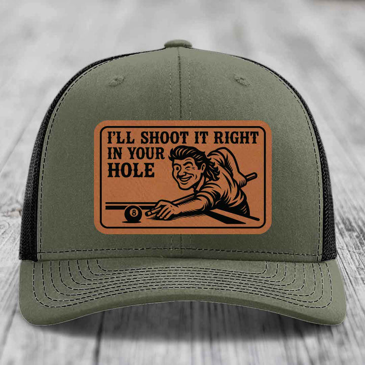 Ill Shoot It Right In Your Hole - Leather Patch Hat - Rawhide to Black Patch - Richardson 112 Snapback Trucker Hat