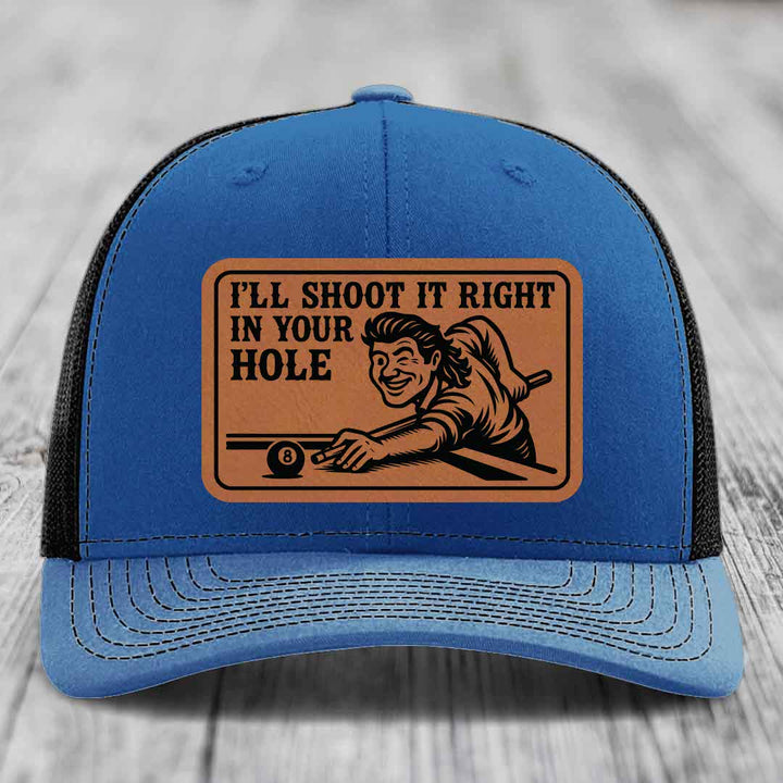 Ill Shoot It Right In Your Hole - Leather Patch Hat - Rawhide to Black Patch - Richardson 112 Snapback Trucker Hat