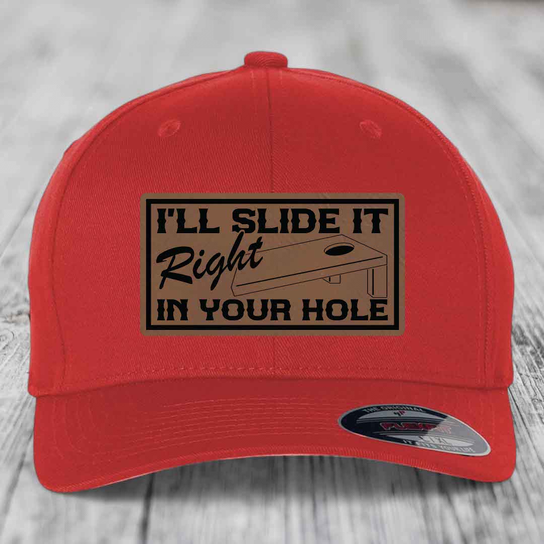Ill Slide It Right In Your Hole - Leather Patch Hat - Dark Brown to Black Patch - Flexfit 6277 Fitted Hat