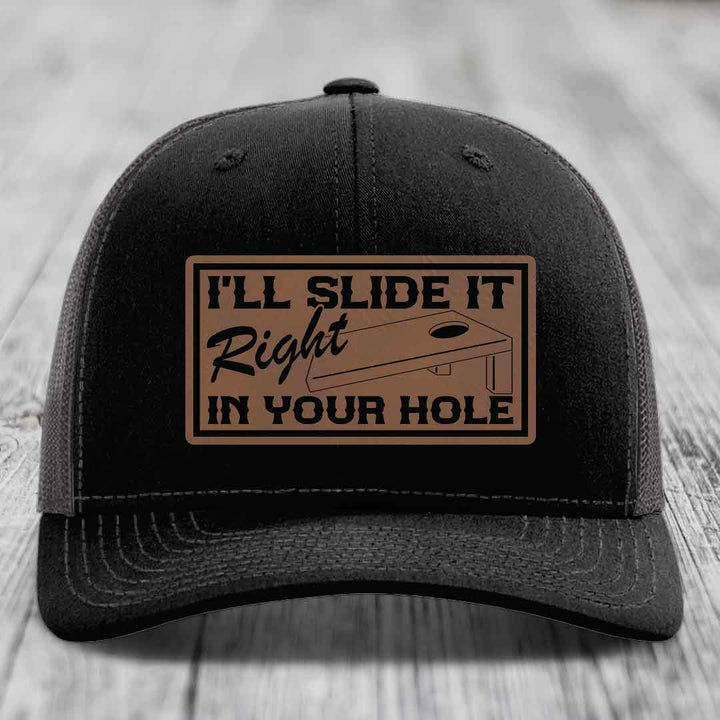 Ill Slide It Right In Your Hole - Leather Patch Hat - Dark Brown to Black Patch - Richardson 112 Snapback Trucker Hat