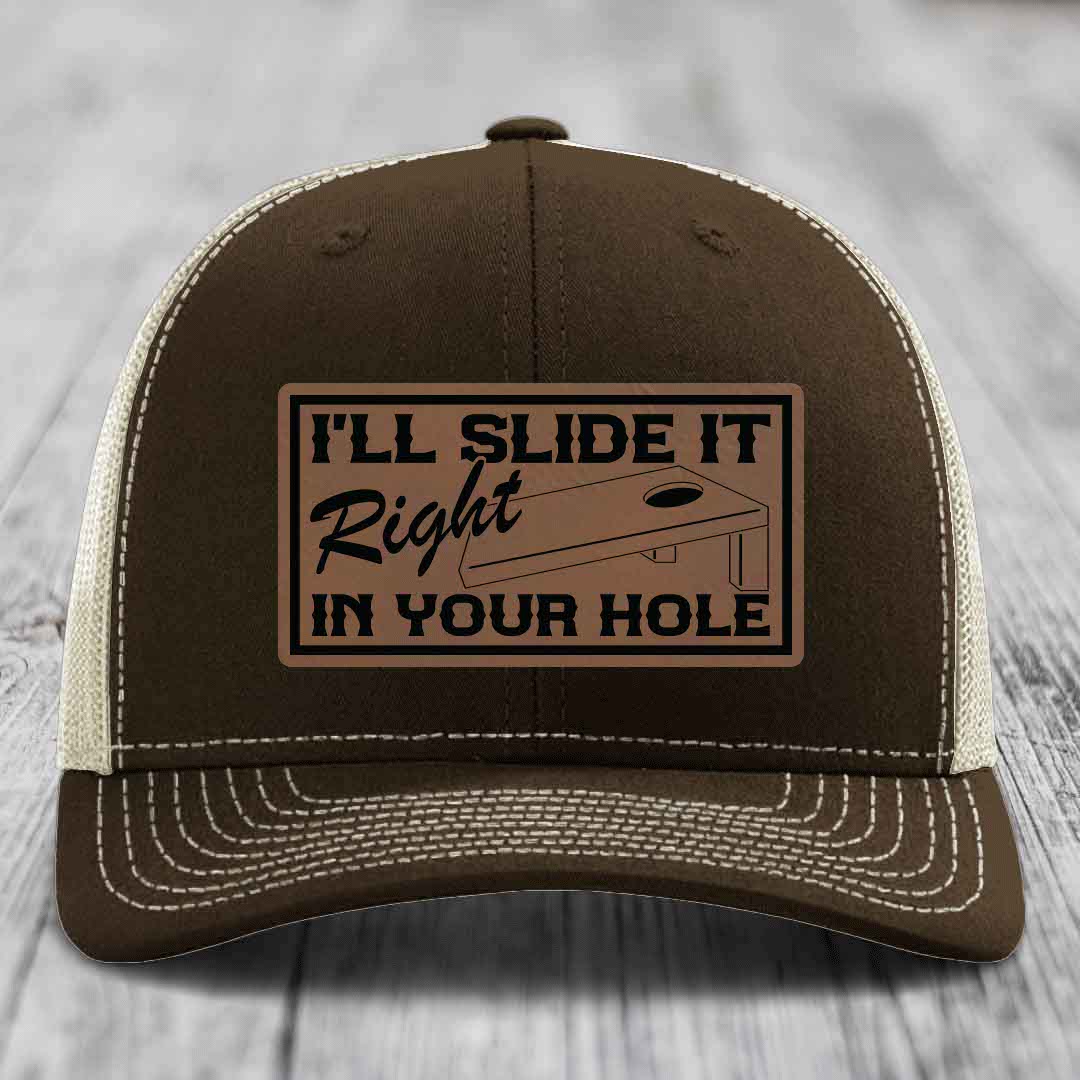 Ill Slide It Right In Your Hole - Leather Patch Hat - Dark Brown to Black Patch - Richardson 112 Snapback Trucker Hat