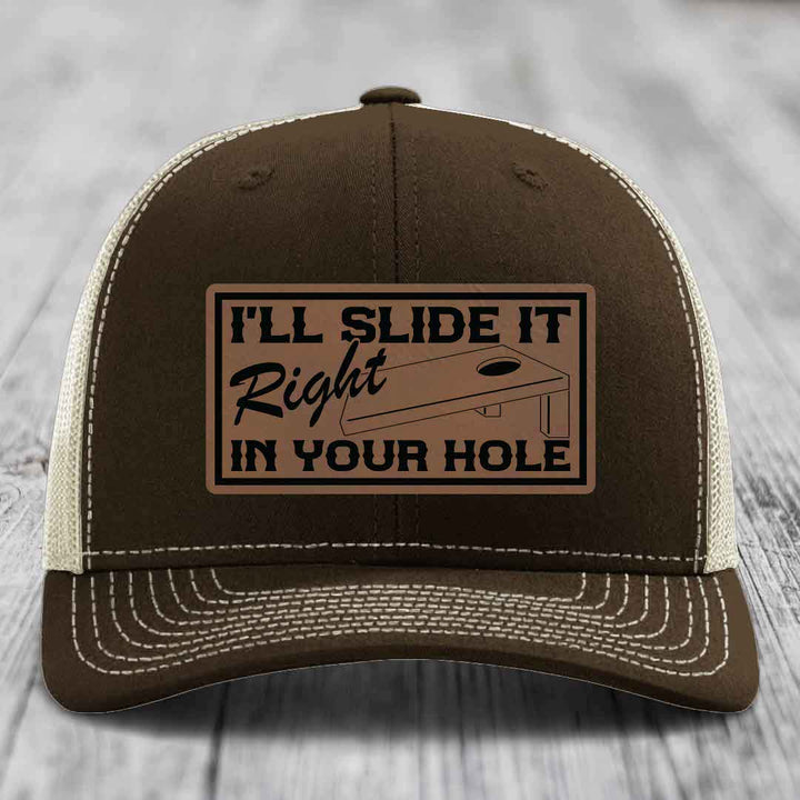 Ill Slide It Right In Your Hole - Leather Patch Hat - Dark Brown to Black Patch - Richardson 112 Snapback Trucker Hat