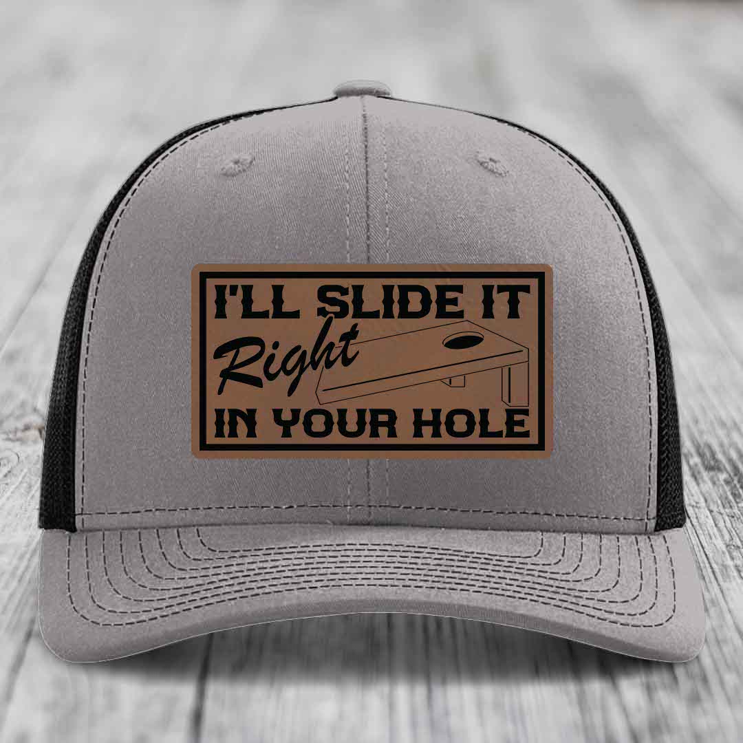 Ill Slide It Right In Your Hole - Leather Patch Hat - Dark Brown to Black Patch - Richardson 112 Snapback Trucker Hat