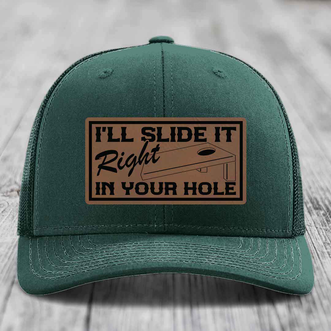 Ill Slide It Right In Your Hole - Leather Patch Hat - Dark Brown to Black Patch - Richardson 112 Snapback Trucker Hat