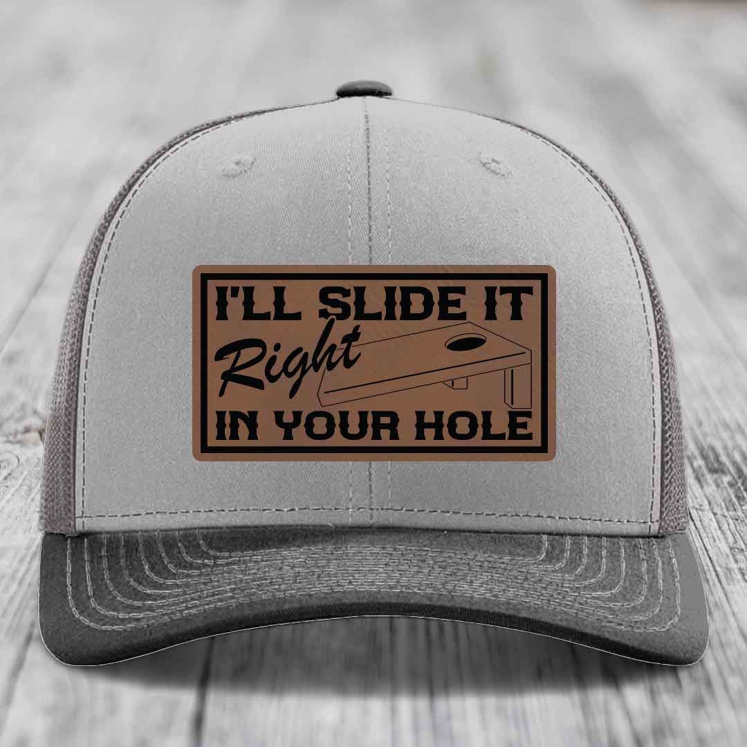 Ill Slide It Right In Your Hole - Leather Patch Hat - Dark Brown to Black Patch - Richardson 112 Snapback Trucker Hat