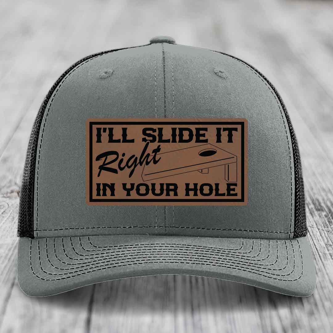Ill Slide It Right In Your Hole - Leather Patch Hat - Dark Brown to Black Patch - Richardson 112 Snapback Trucker Hat