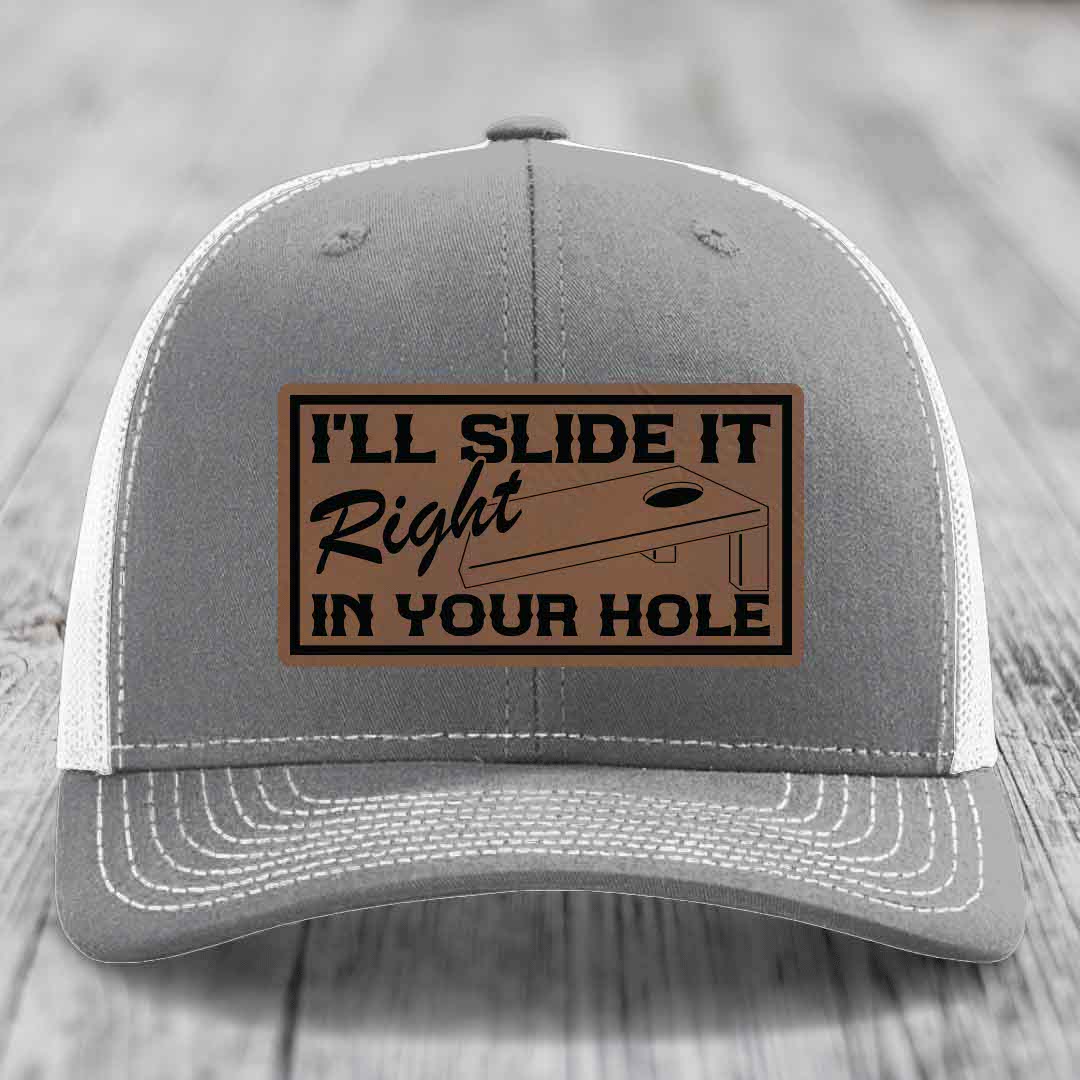 Ill Slide It Right In Your Hole - Leather Patch Hat - Dark Brown to Black Patch - Richardson 112 Snapback Trucker Hat