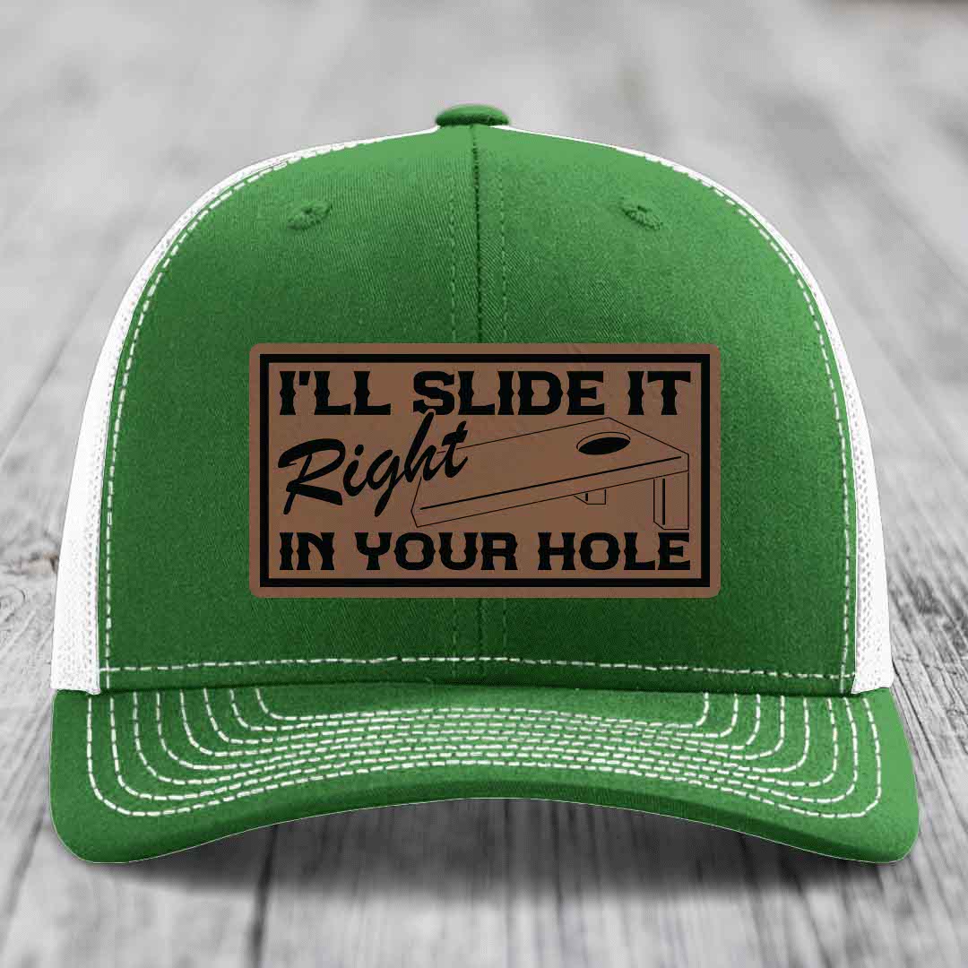 Ill Slide It Right In Your Hole - Leather Patch Hat - Dark Brown to Black Patch - Richardson 112 Snapback Trucker Hat