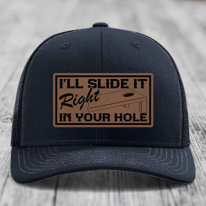Ill Slide It Right In Your Hole - Leather Patch Hat - Dark Brown to Black Patch - Richardson 112 Snapback Trucker Hat