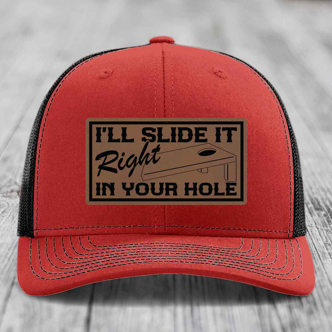 Ill Slide It Right In Your Hole - Leather Patch Hat - Dark Brown to Black Patch - Richardson 112 Snapback Trucker Hat