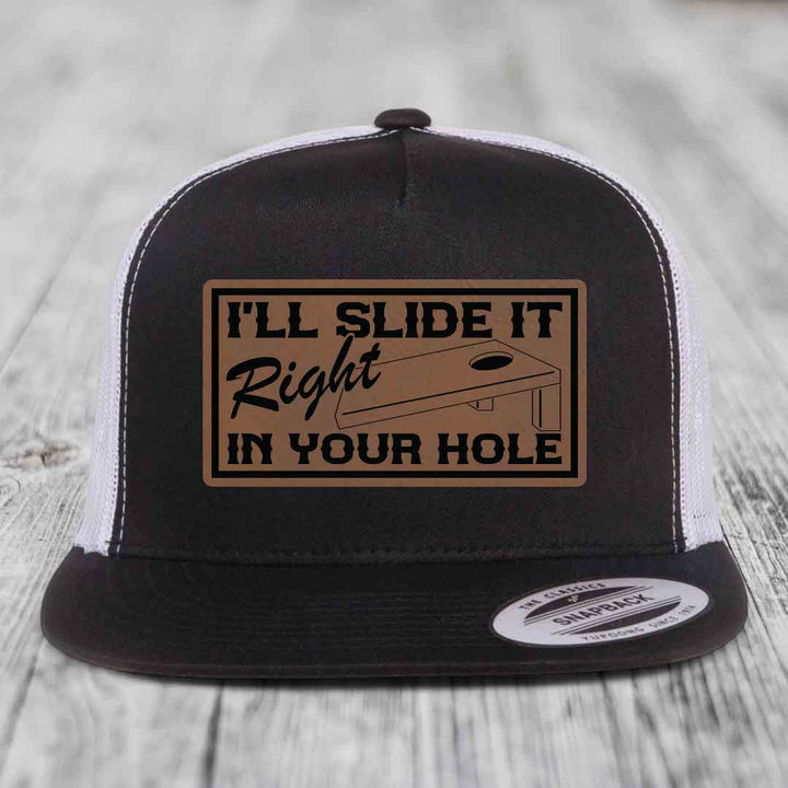 Ill Slide It Right In Your Hole - Leather Patch Hat - Dark Brown to Black Patch - Yupoong 6006 Snapback Flatbill Hat