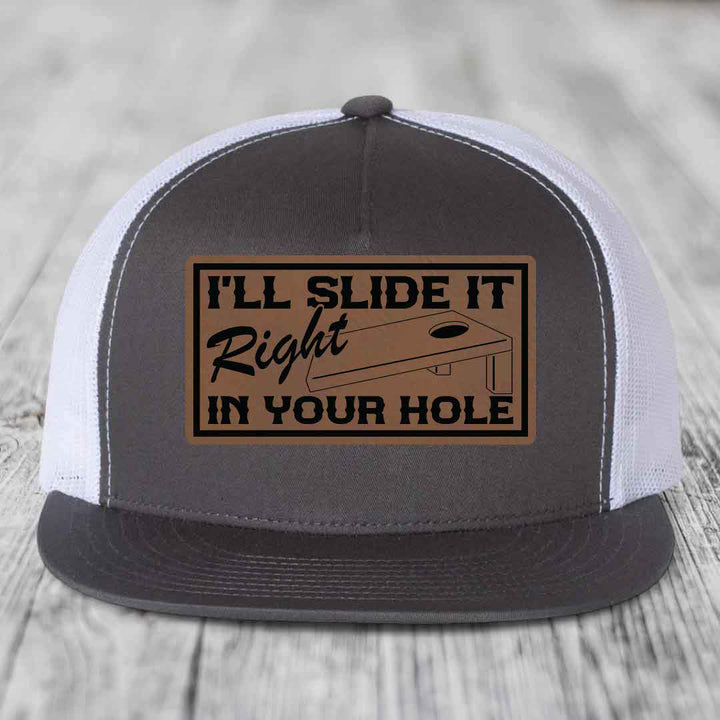 Ill Slide It Right In Your Hole - Leather Patch Hat - Dark Brown to Black Patch - Yupoong 6006 Snapback Flatbill Hat