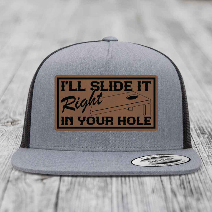 Ill Slide It Right In Your Hole - Leather Patch Hat - Dark Brown to Black Patch - Yupoong 6006 Snapback Flatbill Hat