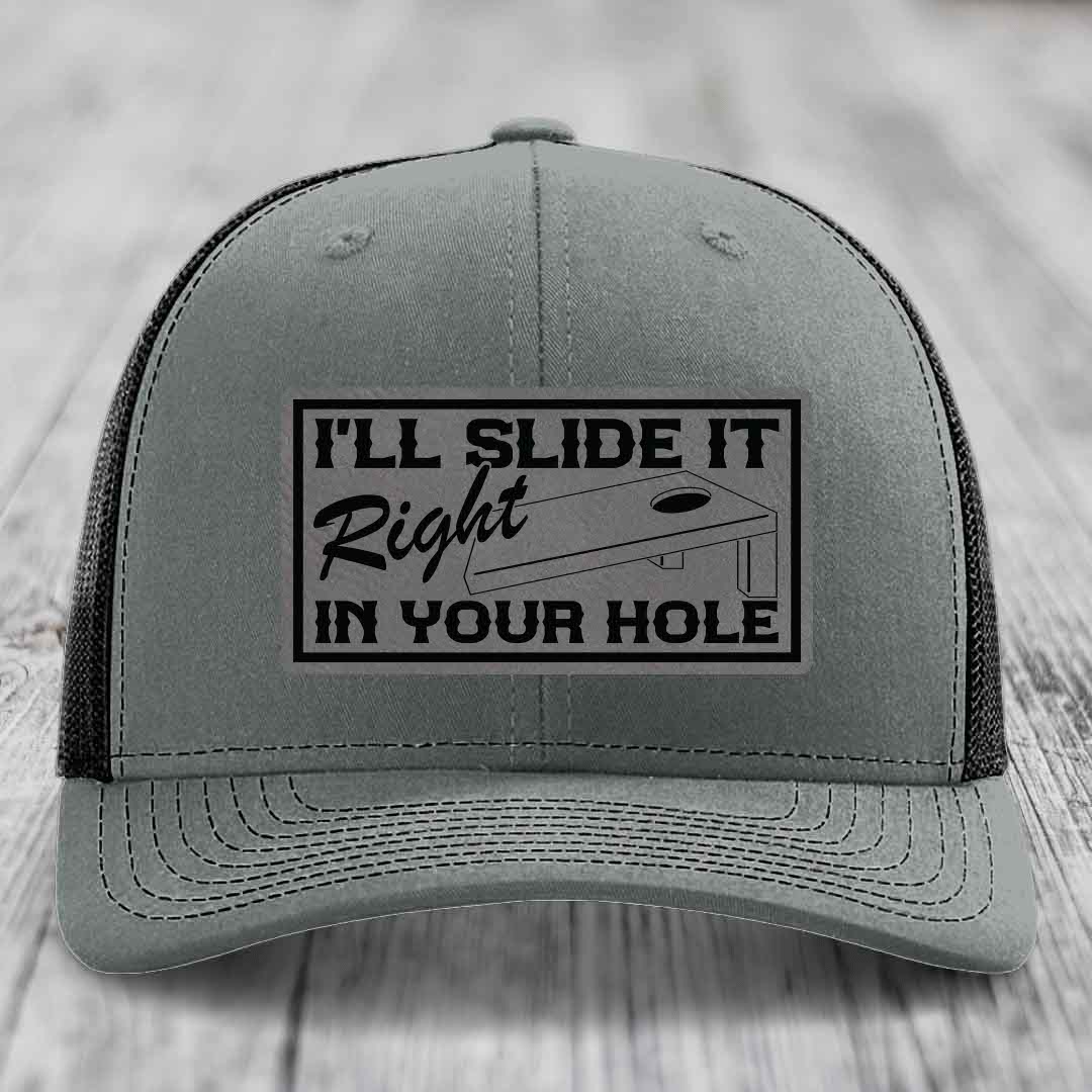 Ill Slide It Right In Your Hole - Leather Patch Hat - Grey to Black Patch - Richardson 112 Snapback Trucker Hat