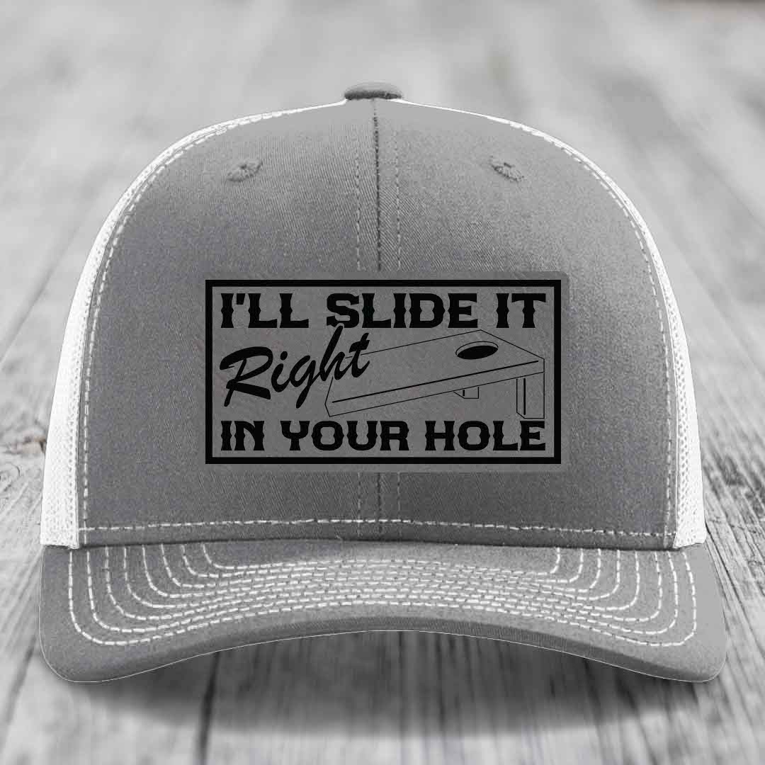 Ill Slide It Right In Your Hole - Leather Patch Hat - Grey to Black Patch - Richardson 112 Snapback Trucker Hat